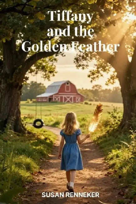 Tiffany and the Golden Feather by Susan Renneker