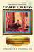 Come Up Big: My Journey Through Vietnam, Harvard, the White House, the Department of State, and as CEO in Corporate America by III Wardell Charles W. B.