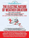 The Electric Nature of Weather Creation by Raymond R. McLaine