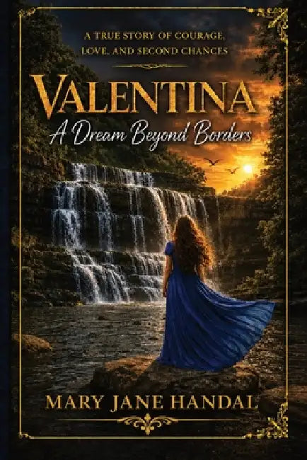 Valentina: A Dream Beyond Borders by Mary Jane Handal