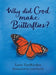 Why Did God Make Butterflies? by Lorie Vanwerden, Gala Smith