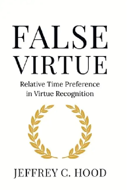 False Virtue by Jeffrey C. Hood
