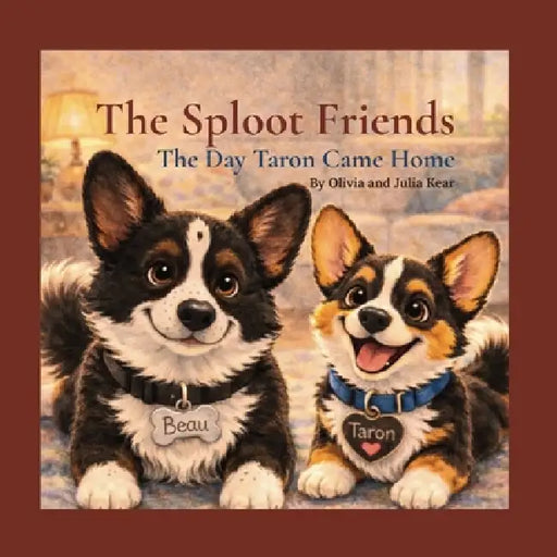 The Sploot Friends: The Day Taron Came Home by Olivia Kear, Julia Kear