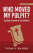 Who Moved My Pulpit? (Updated): Leading Change in the Church by Thom S. Rainer