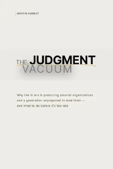 The Judgment Vacuum by Martin Kumert