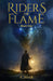 Riders of Flame: Book One by C. Star