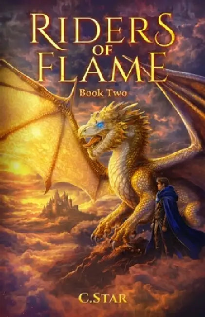 Riders of Flame: Book Two by C. Star