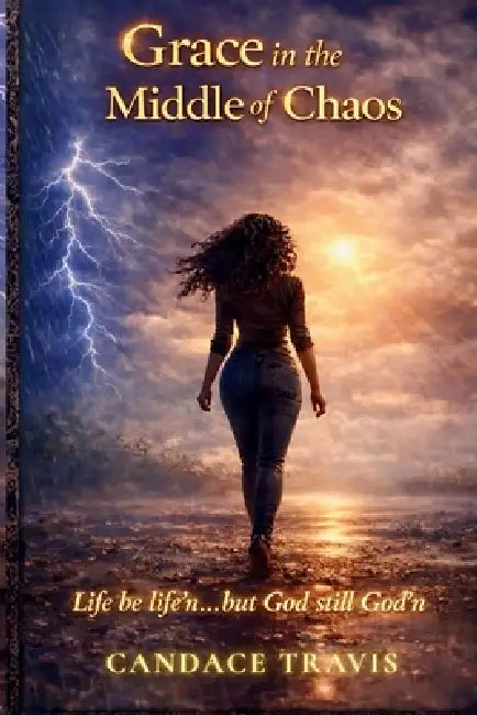 Grace in the Middle of Chaos by Candace Travis