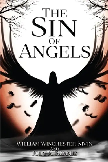 The Sin of Angels by Jody A. Riddle, William Winchester Nivin