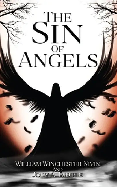 The Sin of Angels by Jody A. Riddle, William Winchester Nivin