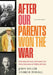 After Our Parents Won the War: Boarding School, Betrayal, and What Became of 1960s Britain by Andrew Powell, John Miller