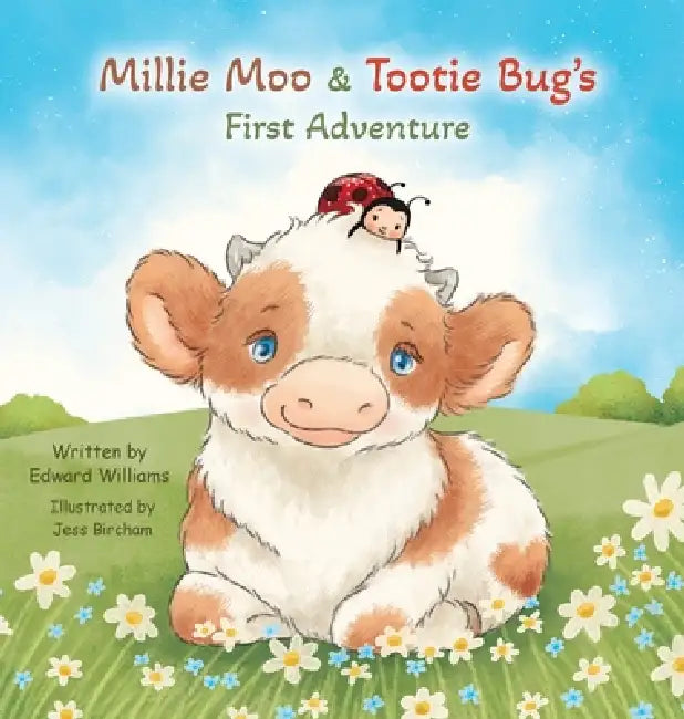 Millie Moo & Tootie Bug's First Adventure by Edward Williams, Jess Bircham