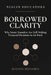 Borrowed Clarity: Why Smart Founders Are Still Making Financial Decisions in the Dark by Rehana Mohamed
