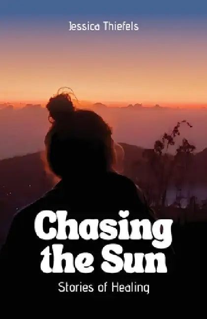 Chasing the Sun by Jessica Thiefels