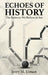Echoes of History by Jerry M. Elman