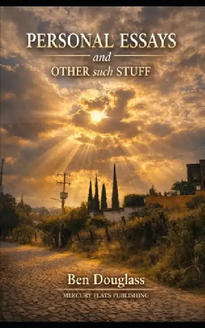 Personal Essays and Other Such Stuff by Rene Walsh, Ben Douglass