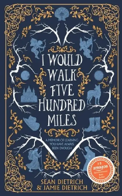 I Would Walk Five Hundred Miles by Sean Dietrich, Jamie Dietrich