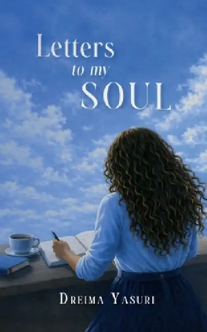 Letters to My Soul by Dreima Yasuri