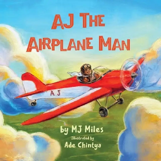 AJ The Airplane Man by Ade Chintya, Mj Miles