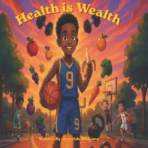 Health is Wealth by Jeverish Williams