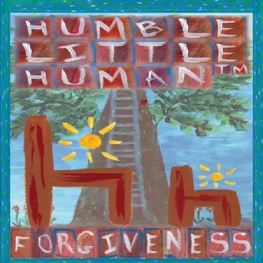 Forgiveness by Humble Little Human (Tm)