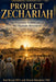 Project Zechariah: The Prophetic Fulfillment of the Noahide Movement by Rod Bryant, Dennis Humphrey