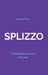 Splizzo: A Subtle Revolution of Love by Lance Hilton Kulaszewicz