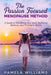 The Passion Focused Menopause Method: A Guide to Nourishing Your Body, Restoring Balance, and Thriving in Midlife by Pamela Williams