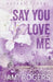 Say You Love Me: Discreet Edition by Jami Rogers