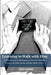 Learning to Walk With Him: From Reluctant Missionary to Devoted Disciple - Lessons of Faith, Focus, and the Savior's Love by Ken Smith, McKay Fife