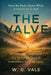 The Valve: How the Body Opens When It Finally Feels Safe by W. G. Vale
