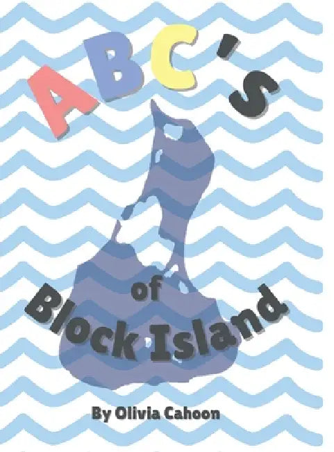 ABC's of Block Island by Olivia Cahoon