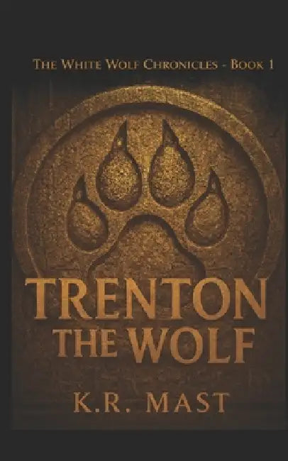 Trenton the Wolf by K. R. Mast