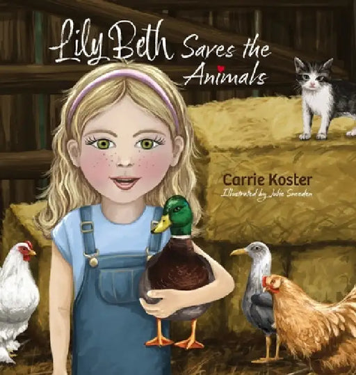 Lily Beth Saves the Animals by Carrie Koster, Julie Sneeden