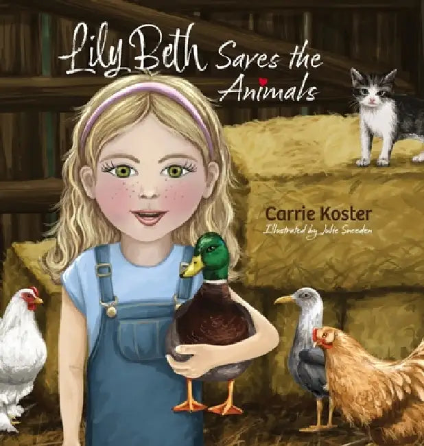Lily Beth Saves the Animals by Carrie Koster, Julie Sneeden