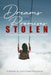 Dreams and Promises Stolen: A story of innocents, betrayal and grit by Carol Frayer Shemanski