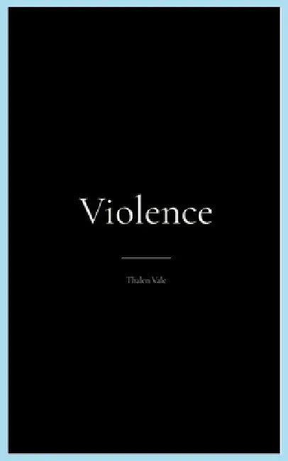 Violence by Thalen Vale