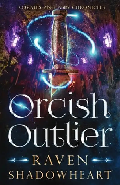 Orcish Outlier by Raven Shadowheart
