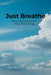 Just Breathe: Breathing Strategies for Busy Professionals by Lpc Oliver