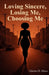Loving Sincere, Losing Me, Choosing Me by Vonetta Reeves