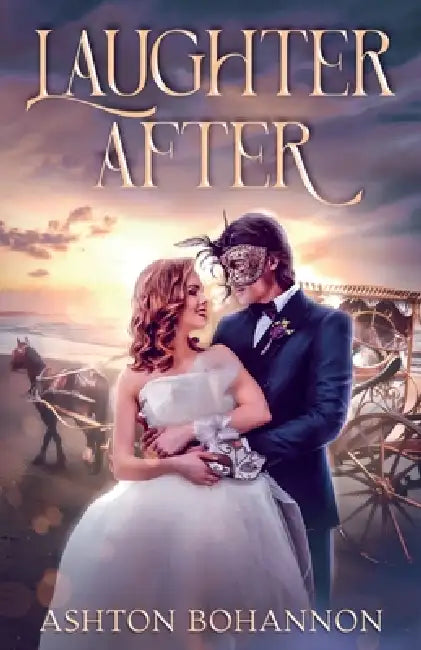 Laughter After by Ashton A. Bohannon