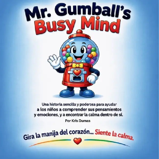 Mr. Gumball's Busy Mind by Kris Dumas