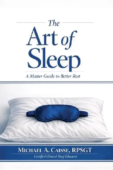 The Art of Sleep by Michael A. Caisse