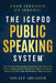 The ICEPOD Public Speaking System: The Total Six-Step System That Sets You Free From Public Speaking Fear and Fills You With Confidence Before You Eve by Yousef Abugosh