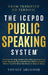 The ICEPOD Public Speaking System: The Total Six-Step System That Sets You Free From Public Speaking Fear and Fills You With Confidence Before You Eve by Abugosh
