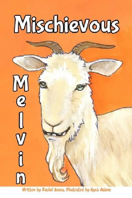 Mischievous Melvin by Rachel Evans, Kyra Adams