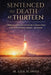 Sentenced to Death at Thirteen: A Multigenerational Journey from the Louisiana Cotton Fields to the Aerospace Industry-and Beyond by M. Lisa Scinto