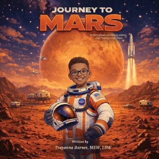 Journey to Mars: A Story About Overcoming Sadness and Finding a Safe Place by Lsw Trayonna Barnes Msw