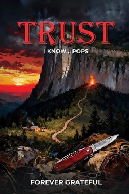 trUst I Know...Pops by Forever Grateful