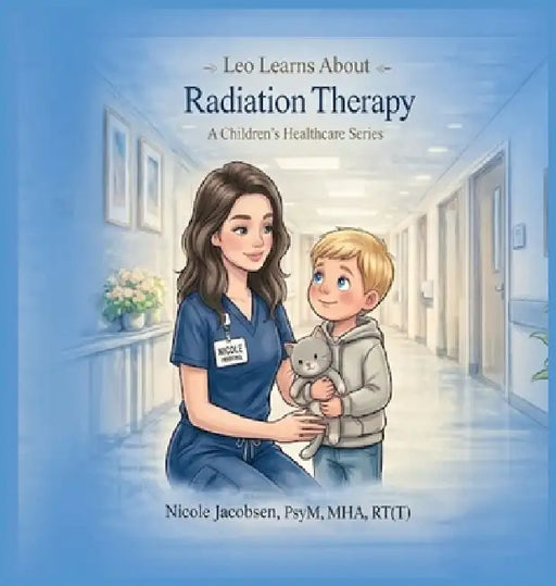 Leo Learns about Radiation Therapy by Nicole Jacobsen